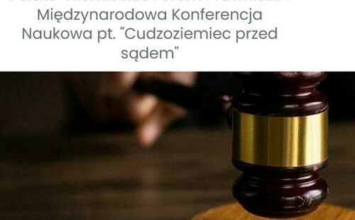 Polsko-Niemieckie Forum Prawnicze  i  Międzynarodowa Konferencja Naukowa  „Cudzoziemiec przed sądem”