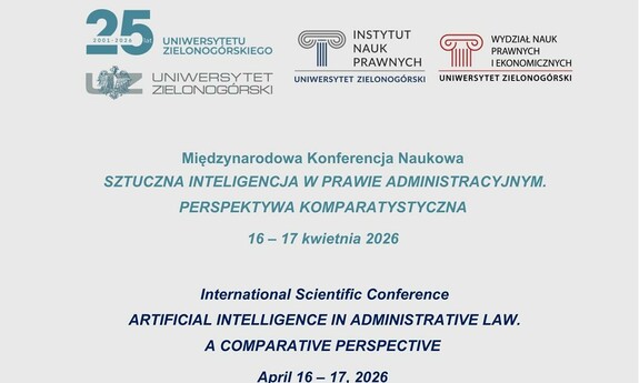 Sprawozdanie z międzynarodowej konferencji naukowej „SZTUCZNA INTELIGENCJA W PRAWIE ADMINISTRACYJNYM. PERSPEKTYWA KOMPARATYSTYCZNA”, Uniwersytet Zielonogórski, 16-17 kwietnia 2026